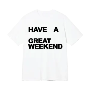 Have a Great Weekend Text Tee